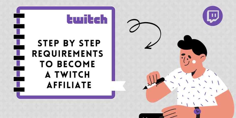 Step-by-Step Requirements to Become a Twitch Affiliate